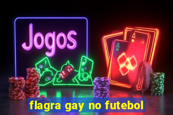 flagra gay no futebol